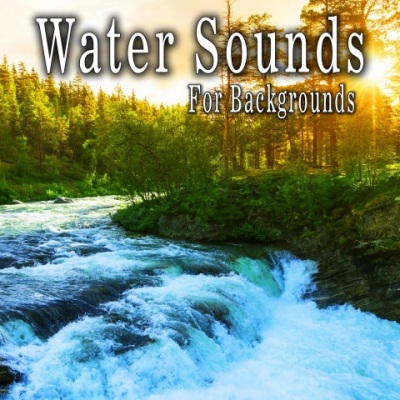 Water Sounds for Backgrounds