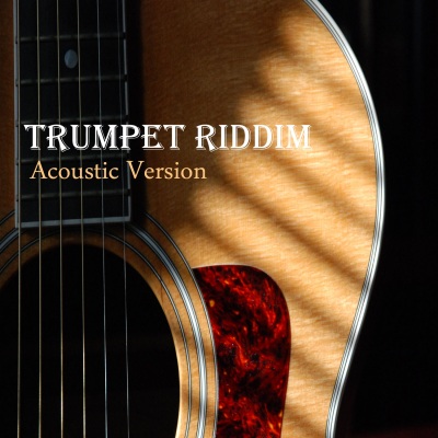 Trumpet Riddim (Acoustic Version)