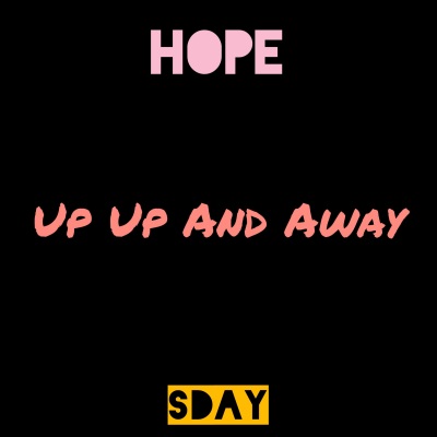 Hope, Up Up And Away Away (Remix)