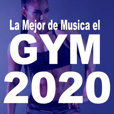 La Mejor de Musica el Gym 2020 (Lo Mas Nuevo Mix la Mejor Música Electrónica 2020)