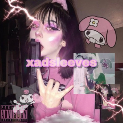 xadsleeves <3