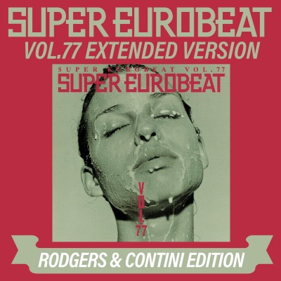 SUPER EUROBEAT VOL.77 EXTENDED VERSION RODGERS & CONTINI EDITION