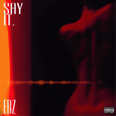 Say It. (Explicit)