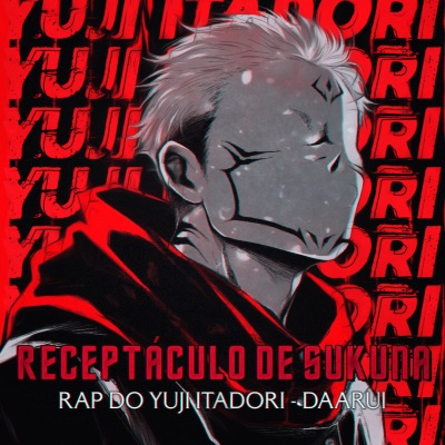 Rap do Yuji Itadori: Receptáculo De Sukuna