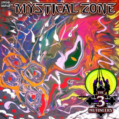 The 3 Mutineers Present Mystical Zone (Explicit)