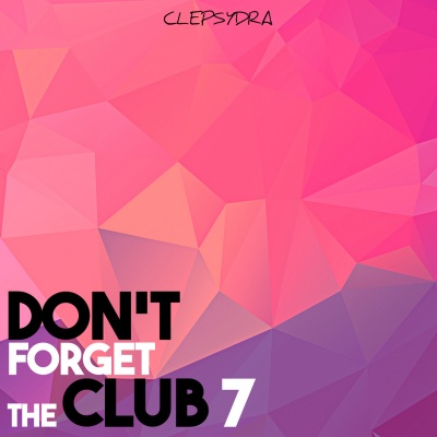 Don't Forget the Club 7