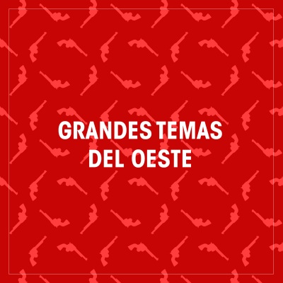 Grandes Temas del Oeste