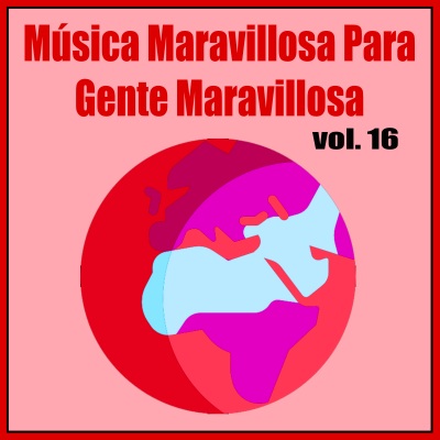 Música Maravillosa para Gente Maravillosa (Vol. 16)