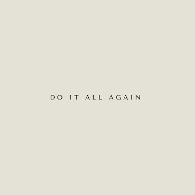 Do It All Again