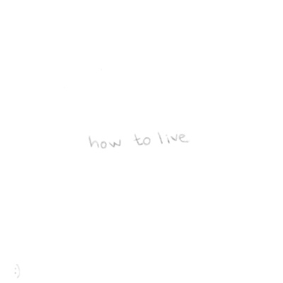 how to live