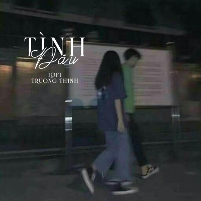 Tình Đầu (feat. Tăng Duy Tân & TruongThinh)