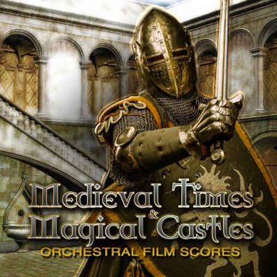 Medieval Times & Magical Castles: Orchestral Film Scores