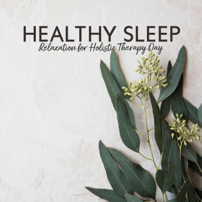 Healthy Sleep: Relaxation for Holistic Therapy Day