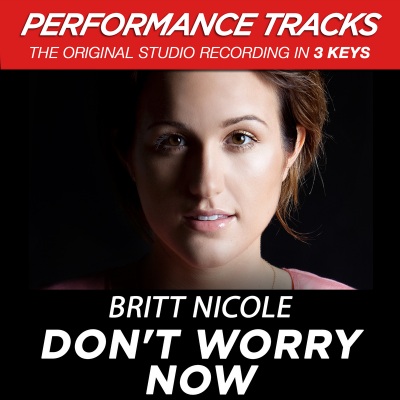 Don't Worry Now (Performance Tracks) - EP