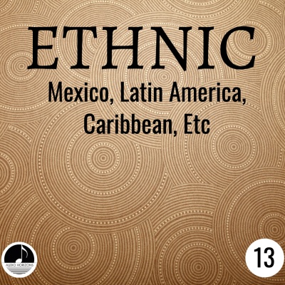 Ethnic 13 Mexico, Latin America, Caribbean, Etc