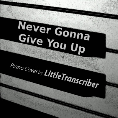 Never Gonna Give You Up (Piano Version)