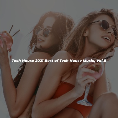 Tech House 2021 Best of Tech House Music, Vol. 8 (Explicit)