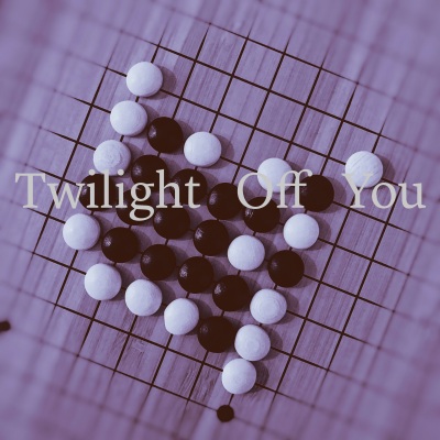 Twilight Off You (你的黄昏)