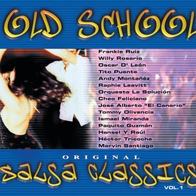 Old School Salsa Classics Vol. 1