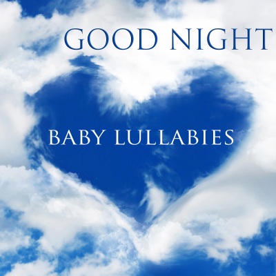 Good Night Baby Lullabies