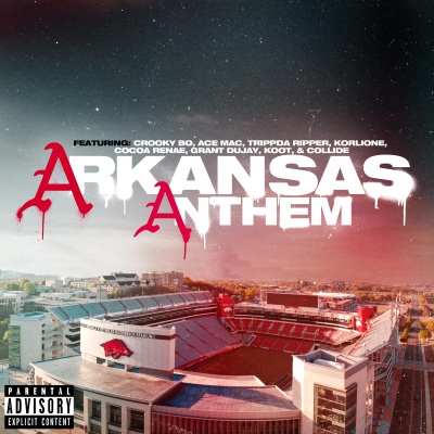 ARKANSAS ANTHEM (feat. Ace Mac, Trippda Ripper, Korlione, Cocoa Renae, Grant Dujay, KOOT & Collide) [Explicit]