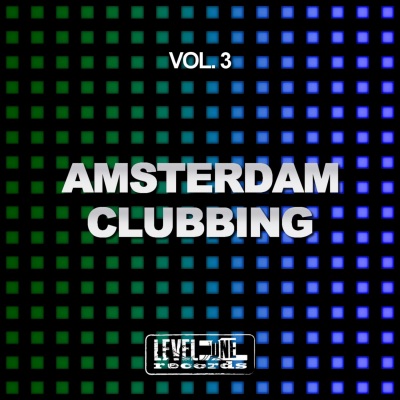 Amsterdam Clubbing, Vol. 3