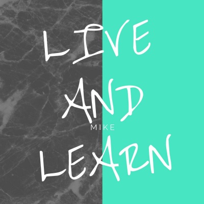 Live and Learn