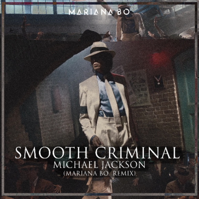 Smooth Criminal (Mariana BO Remix)