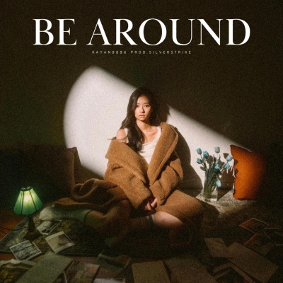 Be around