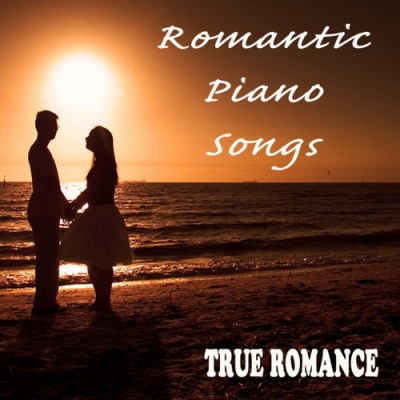 Romantic Piano Songs: True Romance