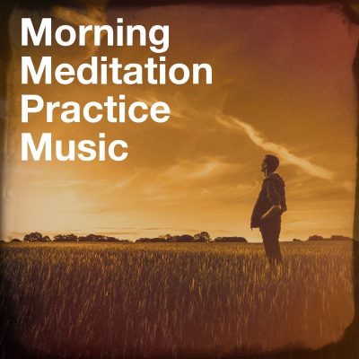 Morning Meditation Practice Music