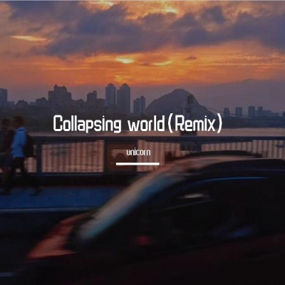 Collapsing world(Remix)