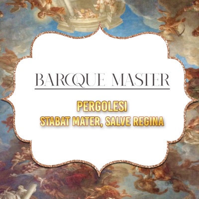 Baroque Master, Pergolesi - Stabat Mater, Salve Regina