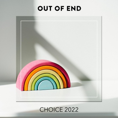 Out Of End CHOICE 2022