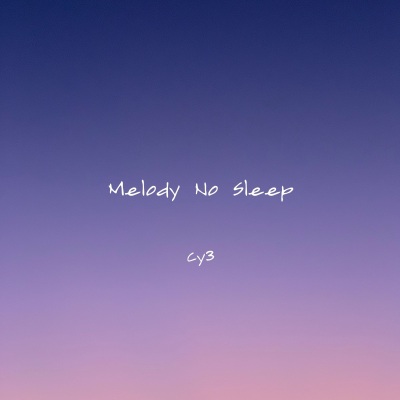 Melody No Sleep (纯音乐)