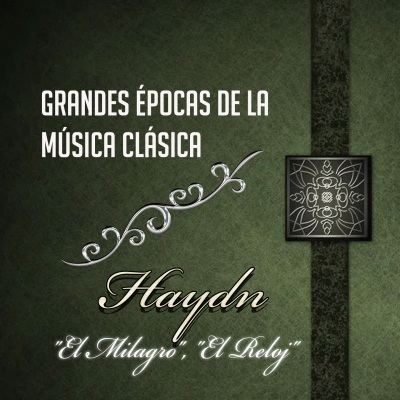 Grandes épocas de la Música Clásica, Haydn, 