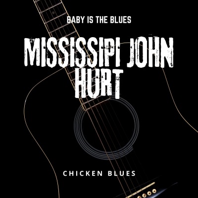 Baby is The Blues - Chicken Blues