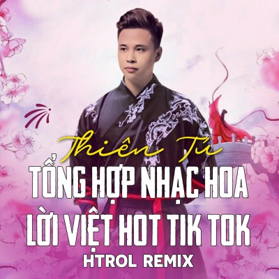 Tuyển Tập Các Ca Khúc HTROL Remix Hot Tik Tok Của Thiên Tú #2