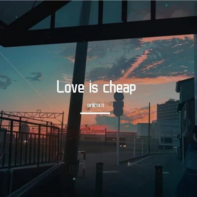 Love is cheap