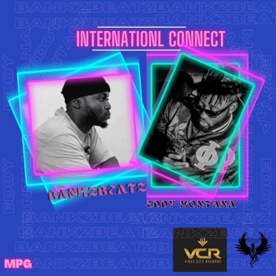Bankgbeatz - International Connect (feat. Eddy montana)