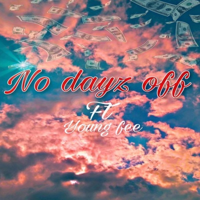 No Days Off (feat. DFire707x)(Explicit)