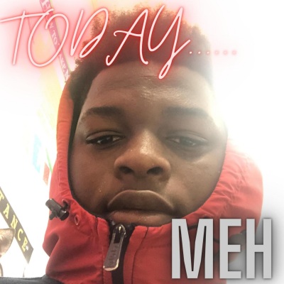 Today meh (Explicit)