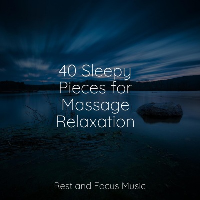 40 Sleepy Pieces for Massage Relaxation