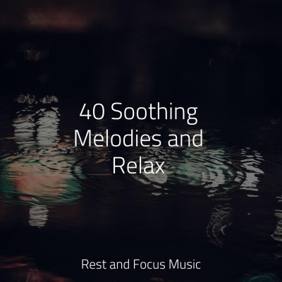 40 Soothing Melodies and Relax