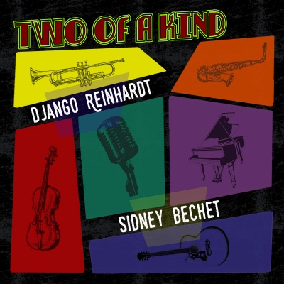 Two of a Kind: Django Reinhardt & Sidney Bechet