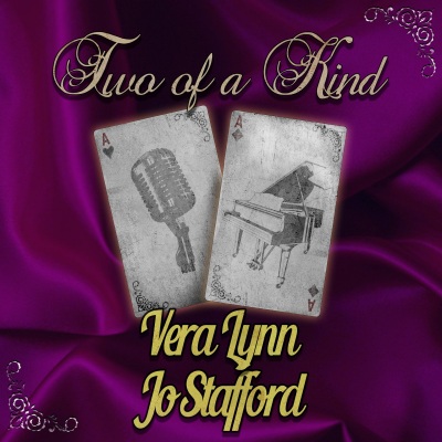 Two of a Kind: Vera Lynn & Jo Stafford