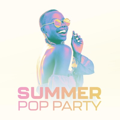 Summer Pop Party Songs (Explicit)