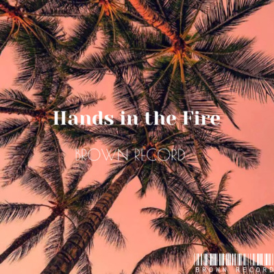 Hands In The Fire (Male Version)