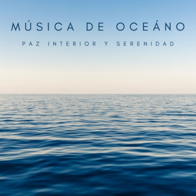 Música De Oceáno: Paz Interior y Serenidad