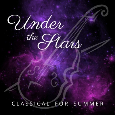 Under The Stars: Classical For Summer